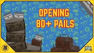 Opening 80+ Pails [Fallout 76] Extremely Lucky