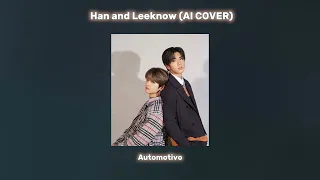 Stray Kids Han and Leeknow - Automotivo {AI COVER} @Ghost_Rider910 @Aubrees_edits