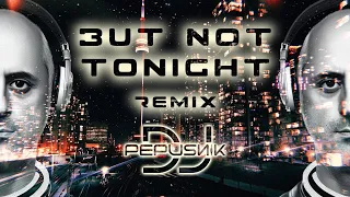 Depeche Mode - But Not Tonight  (REMIX by DJ Pepusnik)