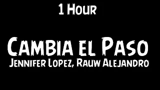 Jennifer Lopez, Rauw Alejandro - Cambia el Paso {1 Hour}