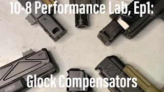 10-8 Performance Lab: Ep1 - Glock Compensators