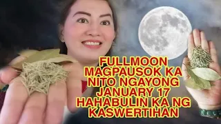 HAHABULIN KA NG SWERTE MAGPAUSOK KA NITO NGAYONG FULLMOON JANUARY 17-APPLE PAGUIO1