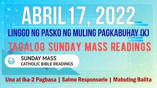 17 Abril 2022 Tagalog Sunday Mass Readings | Linggo ng Pasko ng Muling Pagkabuhay (K)
