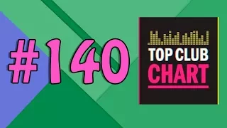 Top Club Chart #140 - Top 25 Dance Tracks (18.11.2017)