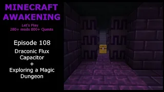 Minecraft Awakening Ep 108 Draconic Flux Capacitor and Exploring a Magic Dungeon