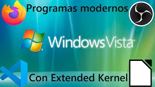 Using modern programs on Windows Vista with Extended Kernel