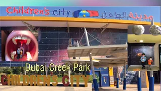 CHILDREN’S CITY DUBAI | EDUTAINMENT VENUE IN DUBAI CREEK PARK