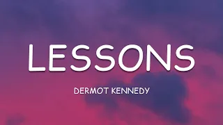 Dermot Kennedy - Lessons (Lyrics)🎵