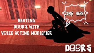 Beating Doors with Voice Acting modifier