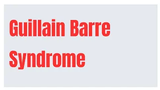 Guillain Barre Syndrome || GBS