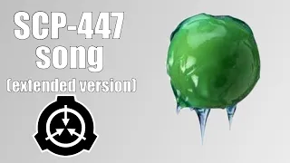 SCP-447 song (Ball of Green Slime) (extended version)