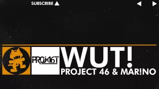 [House] - Project 46 & Mar!no - Wut! [Monstercat FREE Release]