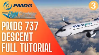 PMDG 737 Descent and Approach Tutorial for MSFS | Episode 3