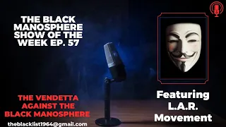 The Vendetta Against The Black Manosphere