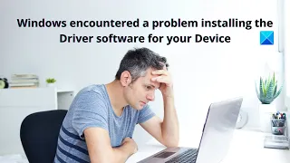 Windows encountered a problem installing the Driver software for your Device