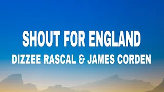 Shout for England Feat. Dizzee Rascal & James Corden - Shout (Lyrics) | FIFA Song