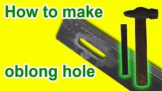 How to make oblong hole with a cold chisel