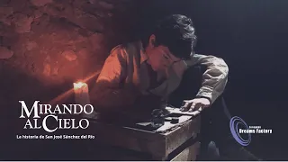 "MIRANDO AL CIELO", la historia de San José Sánchez del Río (Tráiler oficial)