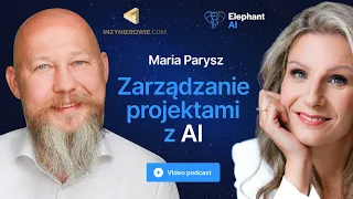 Zarządzanie projektami z AI. Maria Parysz, Elephant AI PRO | Inzynierowie.com #S1E01