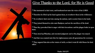 Psalm 106 KJV | Give Thanks to the Lord, for He is Good