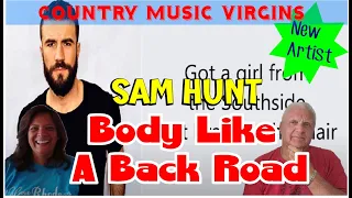 Country Music Reaction | Sam Hunt Reaction | Body Like A Back Road