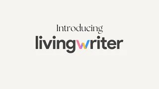Introducing LivingWriter - The Best Writing Tool For You