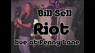 Bill Sell - Riot - Live at Penny Lane