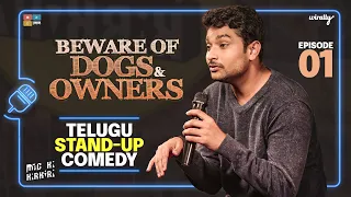 Beware of Dogs/Owners | Mic Ki Kirkiri | Telugu Stand-Up Comedy - Ep 01