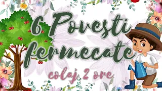 📚  Povesti fermecate | Colaj 6 povesti audio | 2 ore de povesti nemuritoare | Basme 📚