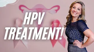 HPV Treatment Options: The 6 Key Pillars of an HPV Treatment Protocol