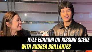 KYLE ECHARRI DISHES OUT THE BTS OF HIS FIRST ON SCREEN KISS WITH ANDREA BRILLANTES