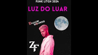 ZÉ FELIPE - LUZ DO LUAR  - LANÇAMENTO 2024 (FUNK LITGH )