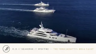 II.II. // Seasense // Spectre: the three Benetti's Mega Yachts