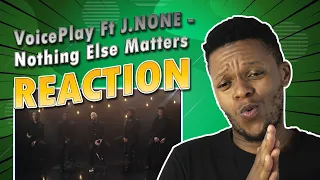 Nothing Else Matters - Metallica (acapella) VoicePlay Ft J.NONE || Reaction