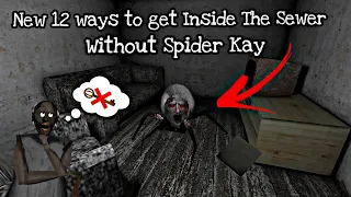 New 12 Ways To Get Inside The Sewer Without Spider Kay (Granny Update 1.8)