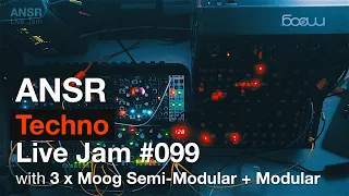 ANSR - Techno Live Jam #099 with 3 x Moog Semi-Modular + Modular