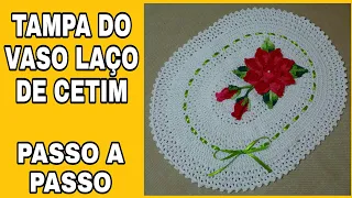 TAMPA DO VASO EM CROCHÊ - PASSO A PASSO. JOGO DE BANHEIRO LAÇO DE CETIM. 🌺🧶😍