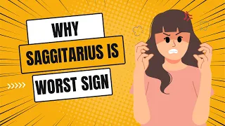 Why Sagittarius Is The Worst Sign - The Annoying Truth