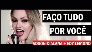 FAÇO TUDO POR VOCÊ - Adson e Alana + Edy Lemond ( Clipe Oficial ) Dj Cleber Mix / sertanejo / funk