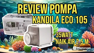 REVIEW POMPA KANDILA ECO 105 COCOK BUAT KOLAM ATAU AQUARIUM