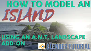 6-Intro to 3D Modeling using Blender-A.N.T. Landscape Island