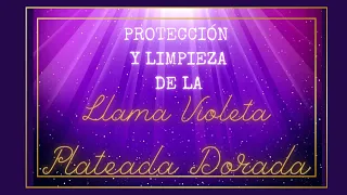 PROTECCIÓN Y LIMPIEZA DE LA LLAMA VIOLETA PLATEADA DORADA 🌟 Elevando Nuestra Vibración