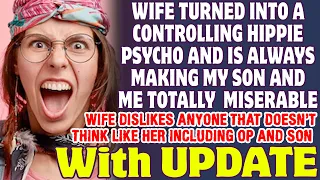 Wife Turned into A Controlling Hippie Psycho And Is Making My Son And Me Miserable - Reddit Stories