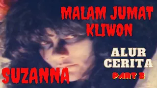 Review Film MALAM JUMAT KLIWON (1986) SUZANNA I ALUR CERITA PART 2