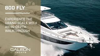 Galeon 800 FLY | Full In-Depth Walkthrough