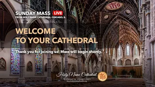 Twenty-Fourth Sunday in Ordinary Time - Sunday Mass from Holy Name Cathedral,  September 11, 2022