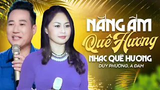 Nhạc Trữ Tình Quê Hương Hay Nhất 2023 - Duy Phường & A Đam | Nắng Ấm Quê Hương