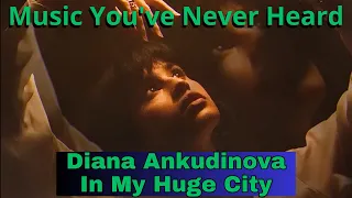 Diana Ankudinova - In My Huge City! Proves She's one of the Best Vocalists in the World!