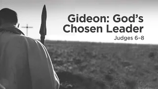 "Gideon: God's Chosen Leader" | Jason Pyron