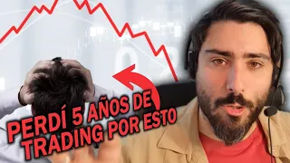 NO saber estas 7 COSAS SIMPLES me RETRASÓ 5 AÑOS en mi TRADING